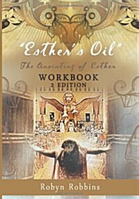 Esthers Oil: The Anointing of Esther: Workbook 2 (Paperback)