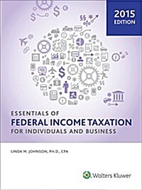 Essentials of Federal Income Taxation for Individuals and Business (2015) (Paperback)