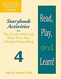 Read, Play, and Learn!(r) Module 4: Storybook Activities for the Little Old Lady Who Was Not Afraid of Anything (Paperback, And-Assessment/)