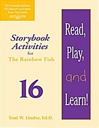 Read, Play, and Learn!(r) Module 16: Storybook Activities for the Rainbow Fish (Paperback, Pba2 and Tpbi2.)