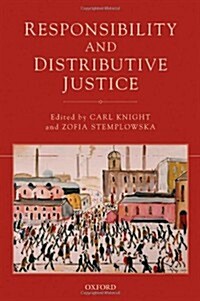 Responsibility and Distributive Justice (Hardcover)