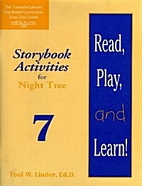 Read, Play, and Learn!(r) Module 7: Storybook Activities for Night Tree (Paperback, ND Tpbi2.≪/A)