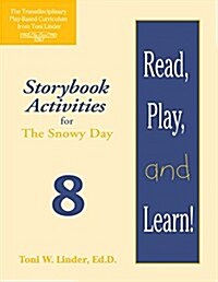 Read, Play, and Learn!(r) Module 8: Storybook Activities for the Snowy Day (Paperback, And Tpbi2.≪/)