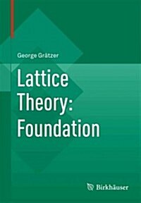 Lattice Theory: Foundation (Paperback)