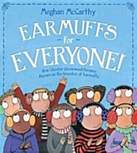 Earmuffs for Everyone!: How Chester Greenwood Became Known as the Inventor of Earmuffs (Hardcover)