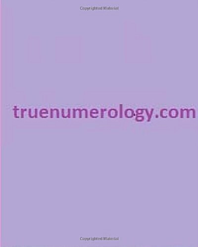 Truenumerology.com: Companion Book to the Numerology Website Truenumerology.com (Paperback)
