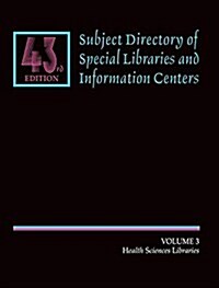 Subject Directory of Special Libraries: Health Science Libraries: Inlcuding All Aspects of Basic and Applied Medical Sciences (Paperback, 43)