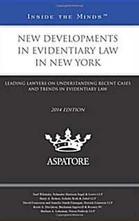 New Developments in Evidentiary Law in New York 2014 (Paperback)