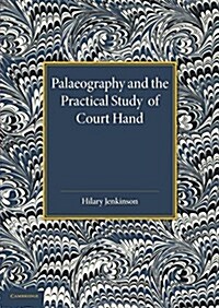 Palaeography and the Practical Study of Court Hand (Paperback)