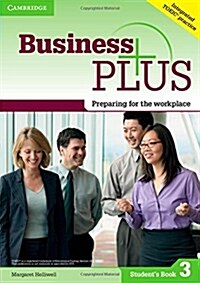 Business Plus Level 3 Students Book : Preparing for the Workplace (Paperback)