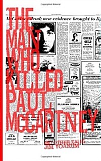 The Man Who Killed Paul McCartney: True Tales of Rock n Roll (and Other Atrocities) (Paperback)