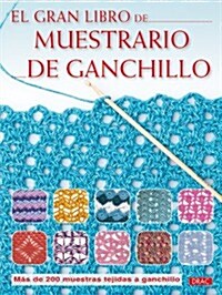 El gran libro de muestrario de ganchillo / The Big Book of Crochet Sampler (Paperback, Translation)