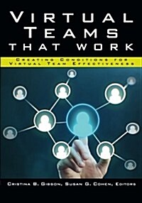 Virtual Teams That Work: Creating Conditions for Virtual Team Effectiveness (Paperback)