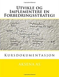 Utvikle Og Implementere En Forbedringsstrategi (Paperback)