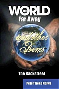 The World Far Away and Other Poems: The Backstreet (Hardcover)