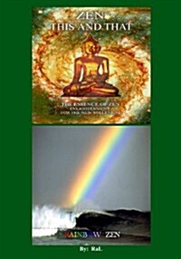 Zen This and That Rainbow Zen by Ral Edition 2: Wake Up to Your Self! a Handbook for Humans (Paperback)