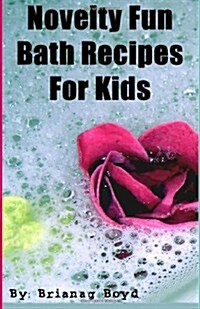 Novelty Fun Bath Recipes for Kids (Paperback)