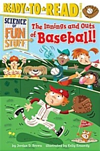 The Innings and Outs of Baseball: Ready-To-Read Level 3 (Hardcover)