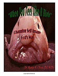 When You Feel Like a Blob: Changing Self-Image Gods Way (Vietnamese Version) (Paperback)