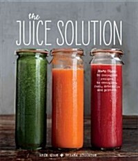 The Juice Solution (Hardcover)