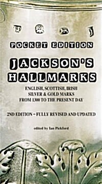 Jackson’s Hallmarks, Pocket Edition : English Scottish Irish Silver & Gold Marks From 1300 to the Present Day (Paperback, Pocket edition)