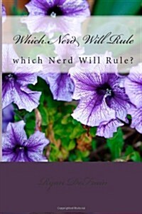 Which Nerd Will Rule?: Which Nerd Will Rule? (Paperback)