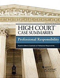 High Court Case Summaries on Professional Responsibility, Keyed to Gillers (Paperback, 9th)