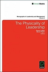 Physicality of Leadership : Gesture, Entanglement, Taboo, Possibilities (Hardcover)