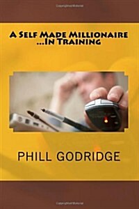 A Self Made Millionaire in Training (Paperback)