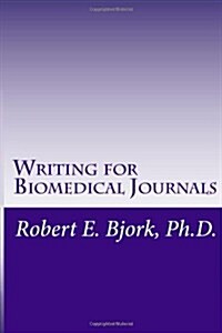 Writing for Biomedical Journals (Paperback)