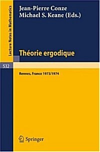Theorie Ergodique: Actes Des Journees Ergodiques, Rennes 1973/1974 (Paperback, 1976)
