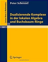 Dualisierende Komplexe in Der Lokalen Algebra Und Buchsbaum-Ringe (Paperback, 1982)
