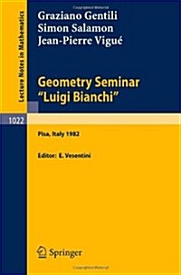 Geometry Seminar Luigi Bianchi: Lectures Given at the Scuola Normale Superiore, 1982 (Paperback, 1983)