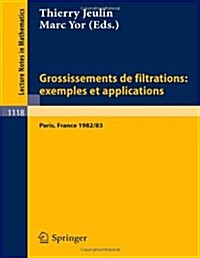 Grossissements de Filtrations: Exemples Et Applications: Seminaire de Calcul Stochastique 1982/83 Universite Paris VI (Paperback, 1985)