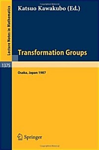 Transformation Groups: Proceedings of a Conference, Held in Osaka, Japan, Dec. 16-21, 1987 (Paperback, 1989)