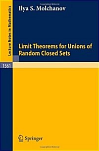 Limit Theorems for Unions of Random Closed Sets (Paperback)