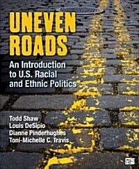 Uneven Roads; An Introduction to U.S. Racial and Ethnic Politics (Paperback, Revised)