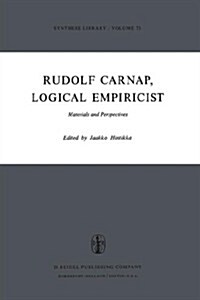 Rudolf Carnap, Logical Empiricist: Materials and Perspectives (Hardcover, 1975)