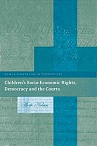 Children’s Socio-Economic Rights, Democracy And The Courts (Paperback)