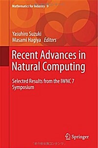 Recent Advances in Natural Computing: Selected Results from the Iwnc 7 Symposium (Hardcover, 2015)