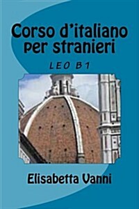 Corso DItaliano Per Stranieri: Leo B1 (Paperback)