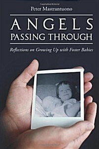 Angels Passing Through: Reflections on Growing Up with Foster Babies (Paperback)