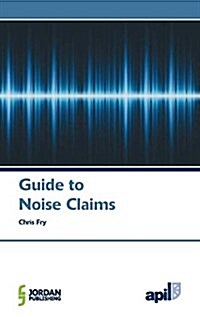 Apil Guide to Noise Claims (Paperback)