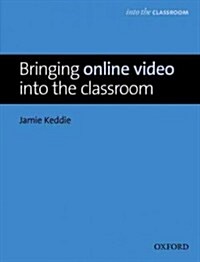Bringing Online Video Into the Classroom (Paperback)