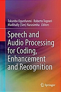 Speech and Audio Processing for Coding, Enhancement and Recognition (Hardcover)