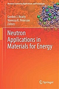 Neutron Applications in Materials for Energy (Hardcover)