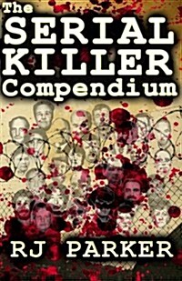 The Serial Killer Compendium (Paperback)