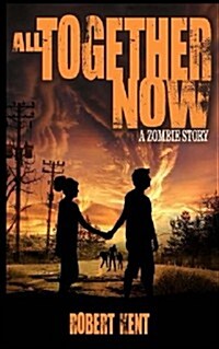 All Together Now: A Zombie Story (Paperback)