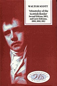 `Minstrelsy of the Scottish Border, Second Edition, 1803, and Later Editions, 1806, 1810, 1812 : 1803, and Later Editions, 1806, 1810, 1812 (Hardcover)