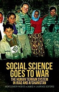 Social Science Goes to War: The Human Terrain System in Iraq and Afghanistan (Paperback)